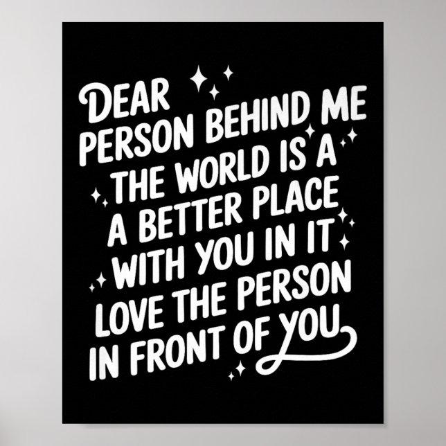 Liebe Person hinter mir Die Welt ist ein besserer  Poster (Vorne)
