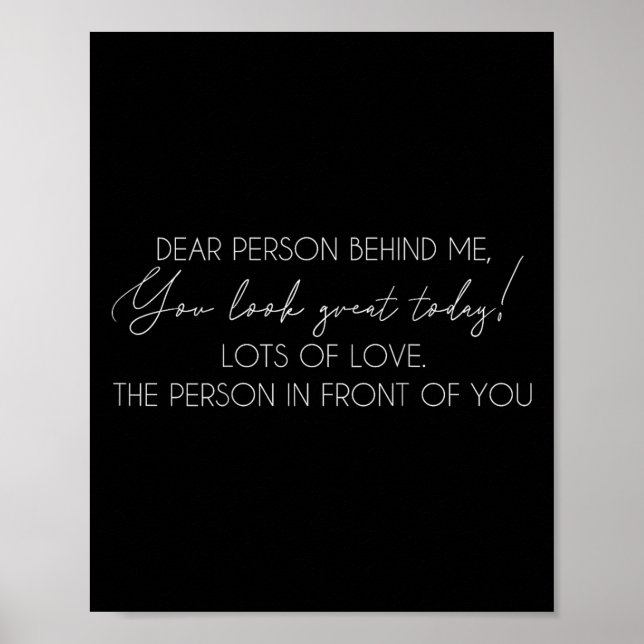 Liebe Person hinter mir Die Welt ist ein besserer  Poster (Vorne)