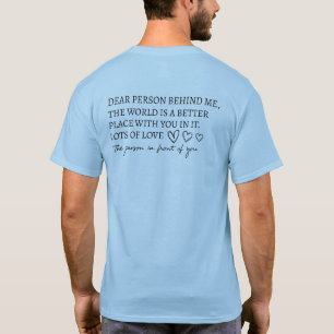 Liebe Person Hinter Mir Die Welt Ist Ein Besserer T-Shirt