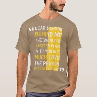 Liebe Person hinter mir Die Welt ist ein besserer  T-Shirt