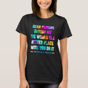 Liebe Person Hinter Mir Die Welt Ist Ein Besserer T-Shirt