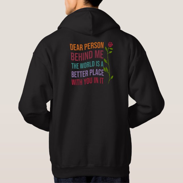Liebe Person hinter mir, Die Welt ist ein besseres Hoodie (Rückseite)