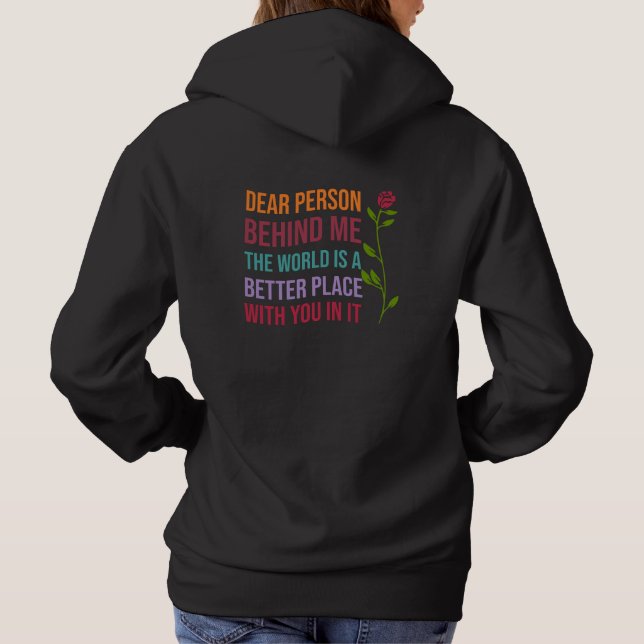 Liebe Person hinter mir, Die Welt ist ein besseres Hoodie (Rückseite)