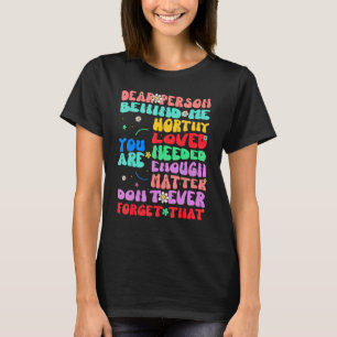 Liebe Person hinter mir, du bist unglaublich schön T-Shirt