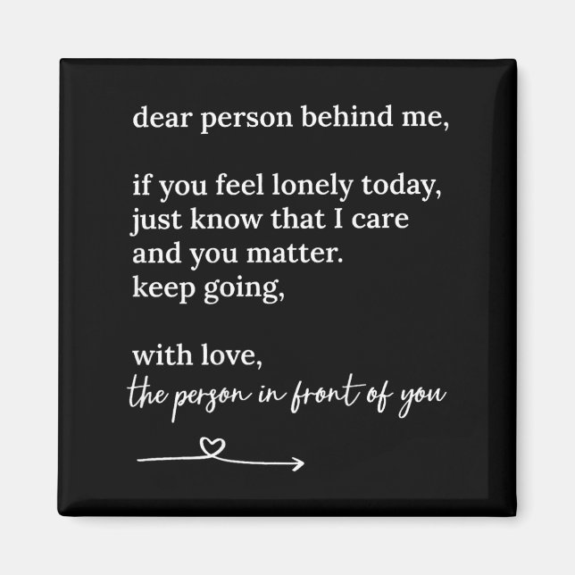 Liebe Person hinter mir, du machst mit Liebe weite Magnet (Vorne)