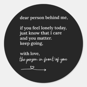 Liebe Person hinter mir Du machst mit Liebe weiter Runder Aufkleber