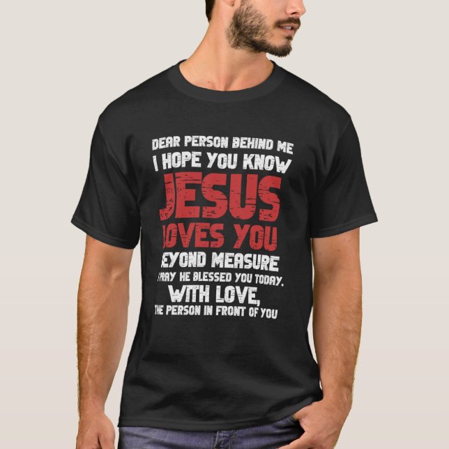Liebe Person hinter mir Hoodie Jesus Lieben Sie T-Shirt (Vorderseite)