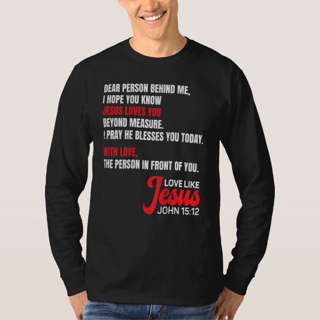 Liebe Person hinter mir Ich hoffe, du kennst Jesus T-Shirt (Vorderseite)