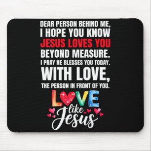 Liebe Person hinter mir, ich hoffe, du weißt, Jesu Mousepad