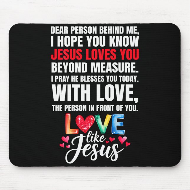 Liebe Person hinter mir, ich hoffe, du weißt, Jesu Mousepad (Vorne)