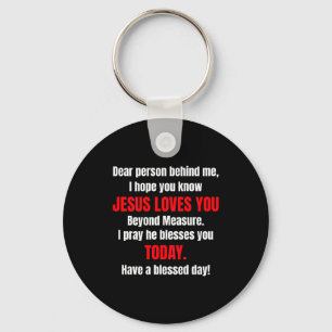 Liebe Person Hinter Mir Ich Hoffe Du Weißt Jesus L Schlüsselanhänger