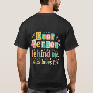 Liebe Person hinter mir, Jesus liebt dich T-Shirt