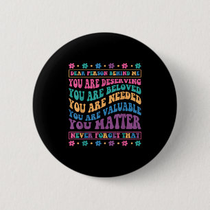 Liebe Person hinter mir Sie verdienen geliebt und Button
