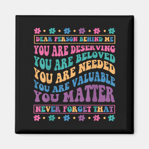 Liebe Person hinter mir Sie verdienen geliebt und Magnet