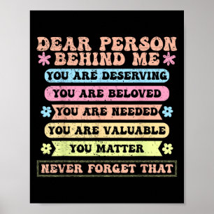 Liebe Person hinter mir Sie verdienen geliebt und Poster
