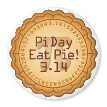 Liebe Pi Day, März 14? Eat PIE