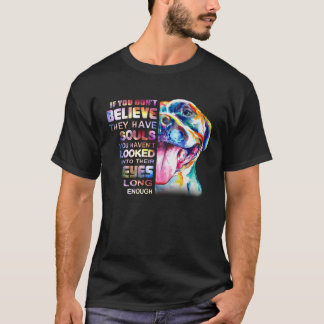 Liebe Pitbull Hund Ich glaube, sie haben Soule in, T-Shirt