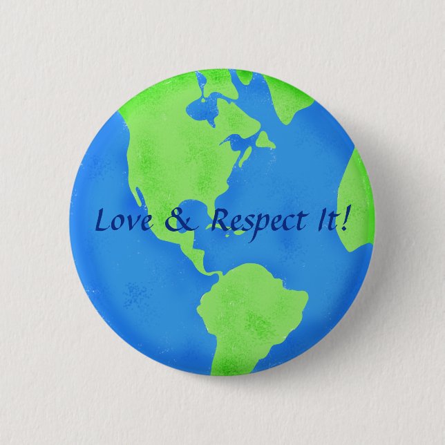 Liebe Respekt vor dem Earth Globe Art Abzeichen Button (Vorderseite)