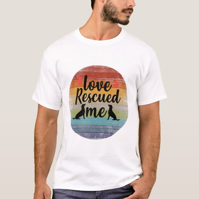 Liebe rettete mich T-Shirt (Vorderseite)