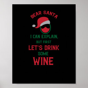 Liebe Santa I kann erklären, aber zuerst trinken w Poster