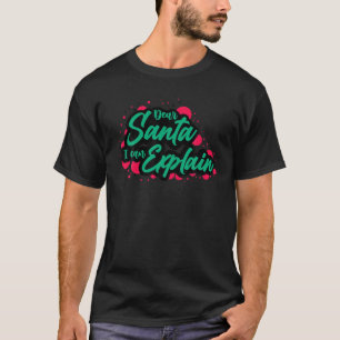 Liebe Santa I kann Weihnachten Joke Pajama erkläre T-Shirt