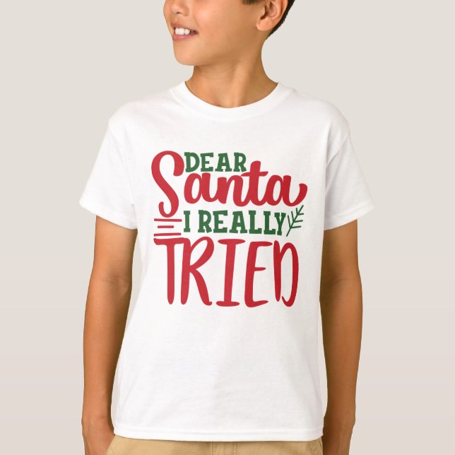 Liebe Santa I Really Tried Weihnachten Weihnachtsg T-Shirt (Vorderseite)