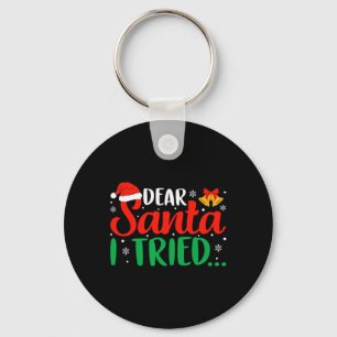 Liebe Santa I Tried Spaß Weihnachten Weihnachten W Schlüsselanhänger