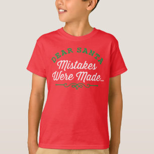 Liebe Santa Mistakes wurden gemacht T-Shirt
