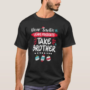 Liebe Santa Verlass präsentiert Bruder Funny Chris T-Shirt