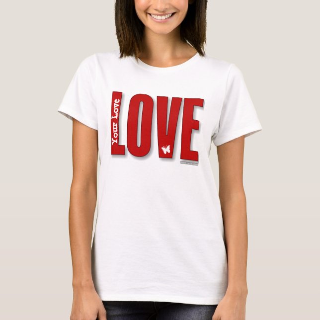 Liebe (Schmetterling - Personalisieren) Shirt (Vorderseite)
