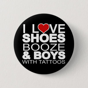 Liebe Schuhe Booze Boys mit Tattoos Button