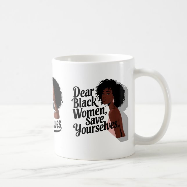 Liebe Schwarze Frauen, Rett dir selbst Kaffeetasse (Rechts)