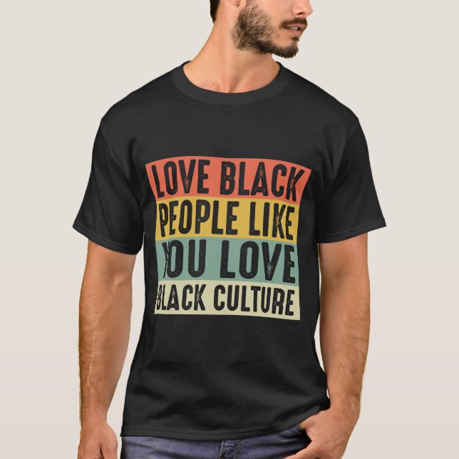 Liebe Schwarze Menschen wie Sie Liebe Schwarze Kul T-Shirt (Vorderseite)