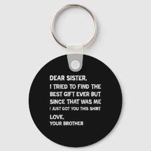 Liebe Schwester Bestes Geschenk Lustiges Bruder Zi Schlüsselanhänger
