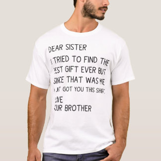 Liebe Schwester, ich habe versucht, das beste Retr T-Shirt