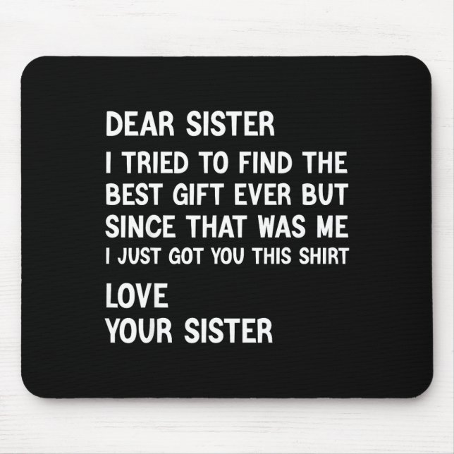 Liebe Schwester, ich habe versucht, das Geschenk l Mousepad (Vorne)