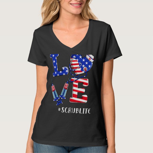 Liebe Scrub Life Nurse 4. Juli Amerikanische Flagg T-Shirt (Vorderseite)