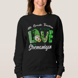 Liebe Shenanigans Funny St Patric Sweatshirt