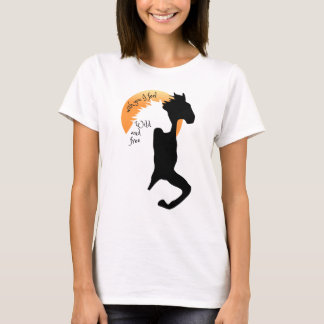 Liebe Shirt, mit Ihnen fühle ich mich wild und fre T-Shirt