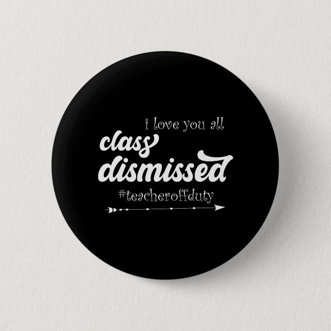 Liebe Sie alle Cl entlassen Lehrer Off Duty Apprec Button (Vorderseite)