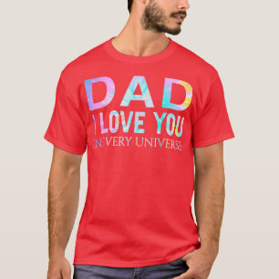 Liebe Sie in jedem Universum Daddy Vater Vatertag  T-Shirt