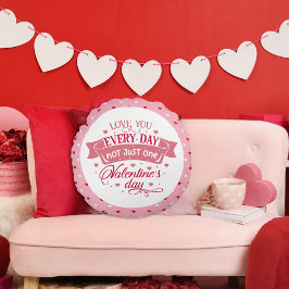 Liebe Sie jeden Tag nicht nur ein Tag Herz Rundes Kissen