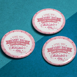 Liebe Sie jeden Tag nicht nur einen Tag Chic Button