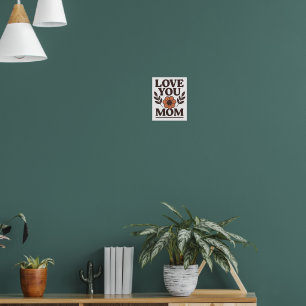 Liebe Sie Mama dekoratives Wall Poster