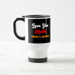 Liebe Sie Mama heute und immer Tasse des Muttert