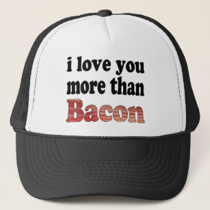 Liebe Sie mehr als Bacon Truckerkappe