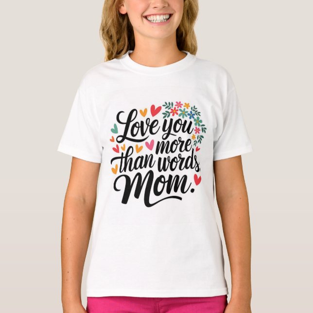 Liebe Sie mehr als Worte Mama 💖 T-Shirt (Vorderseite)