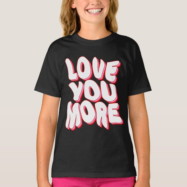 LIEBE SIE MEHR T - SHIRT (Vorderseite)