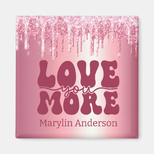 LIEBE SIE MEHR WERTE PINK GLITZER TROPFEN CUSTOM MAGNET