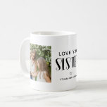 Liebe Sie Schwester Foto Niedliche Skript Kaffee T Kaffeetasse<br><div class="desc">Einfache Tasse mit einem fett-Retro-Schriftart und 2 Fotos.</div>